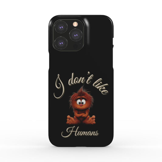 I don't like Humans - Snap Case
