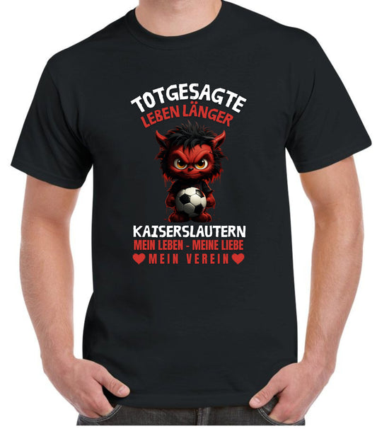 Totgesagte leben länger Kaiserslautern FCK  - Premium Fan Shirt